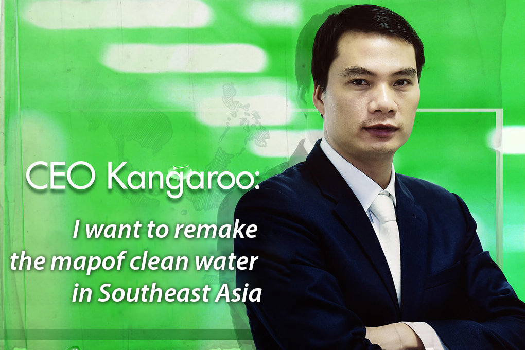 CEO of Kangaroo Group – I want to remake the map of clean water in Southeast Asia