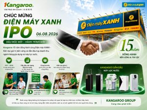 Kangaroo chúc mừng Điện máy Xanh IPO, tiếp tục đồng hành trên hành trình tăng trưởng mới