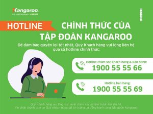 TẬP ĐOÀN KANGAROO THÔNG BÁO CHÍNH THỨC VỀ HOTLINE CHĂM SÓC KHÁCH HÀNG VÀ TƯ VẤN BÁN HÀNG