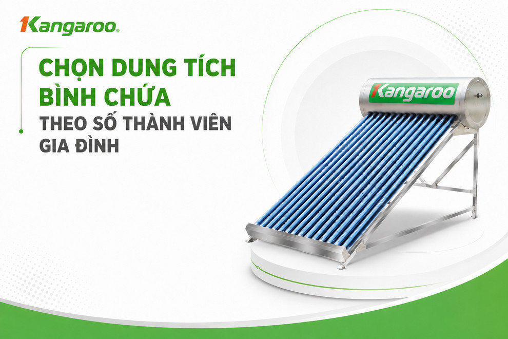 Dung tích bình chứa máy nước nóng năng lượng mặt trời nên chọn theo số thành viên trong gia đình