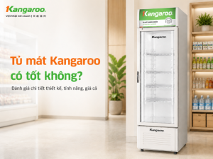 Tủ mát Kangaroo có tốt không